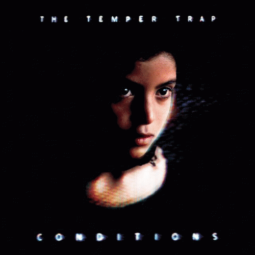 The Temper Trap : Conditions